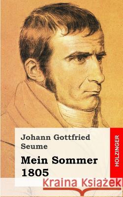 Mein Sommer Johann Gottfried Seume 9781482721980 Createspace