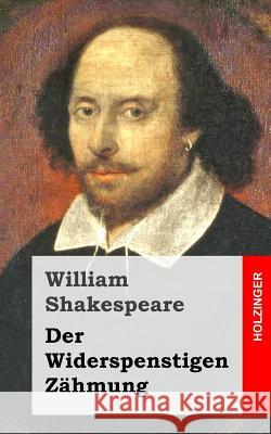 Der Widerspenstigen Zähmung Shakespeare, William 9781482722086 Createspace