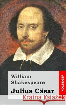 Julius Cäsar Shakespeare, William 9781482722543 Createspace