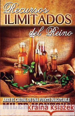 Recursos Ilimitados Del Reino Montoya, Miler 9781482722949 Createspace