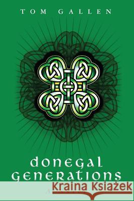 Donegal Generations Tom Gallen 9781482723977