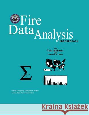 Fire Data Analysis Handbook Federal Emergenc U. S. Fir Tom McEwen 9781482725940 Createspace