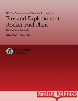 Fire and Explosions at Rocket Fuel Plant- Henderson, Nevada U. S. Departmen J. Gordon Routley 9781482726152 Createspace