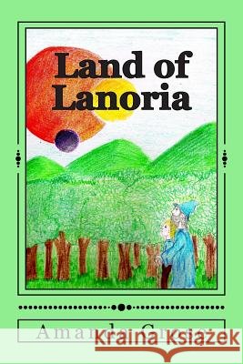 Land of Lanoria Amanda Delaney Grose Jamie McCartney 9781482727982