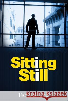 Sitting Still Richard Todd 9781482728286