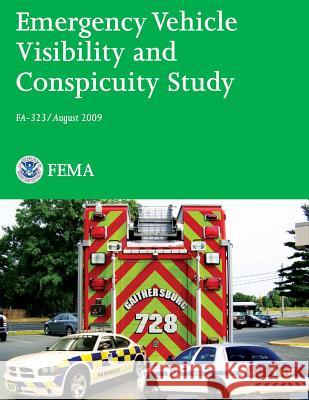 Emergency Vehicle Visibility and Conspicuity Study U. Departmen 9781482729016 Createspace