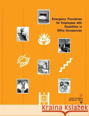 Emergency Procedures for Employees with Disabilities in Office Occupancies Federal Emergenc U. S. Fir 9781482729269 Createspace