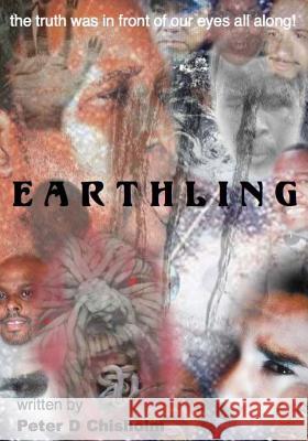 Earthling Peter D. Chisholm 9781482730395 Createspace