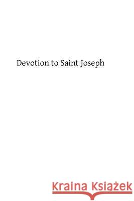 Devotion to Saint Joseph Rev Joseph Anthony Patrignani Brother Hermenegil 9781482733440 Createspace