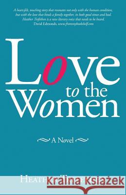 Love to the Women Heather Trefethen David Edmonds 9781482733518
