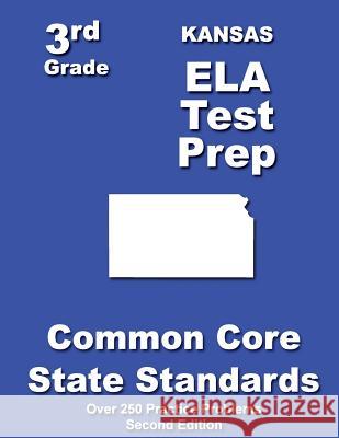 Kansas 3rd Grade ELA Test Prep: Common Core Learning Standards Treasures, Teachers' 9781482734508 Createspace