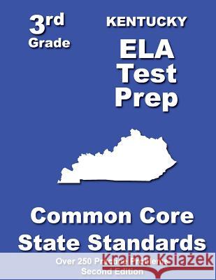 Kentucky 3rd Grade ELA Test Prep: Common Core Learning Standards Treasures, Teachers' 9781482734584 Createspace
