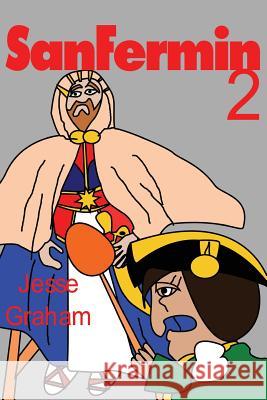 SanFermin 2 Graham, Jesse 9781482735758 Createspace