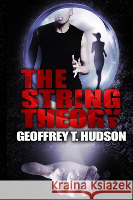 The String Theory MR Geoffrey T. Hudson 9781482737301