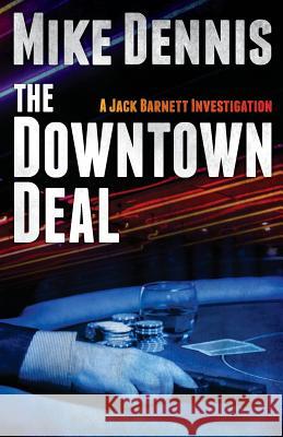 The Downtown Deal Mike Dennis 9781482738414