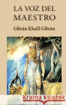 La voz del maestro Khalil Gibran, Gibran 9781482739633 Createspace