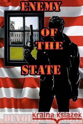 Enemy Of The State Gibson, De Voine 9781482740721 Createspace