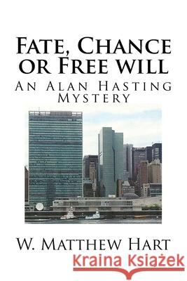 Fate, Chance or Free will Hart, W. Matthew 9781482747232