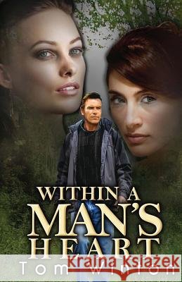 Within a Man's Heart Tom Winton 9781482747430