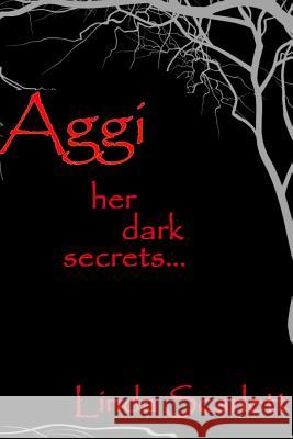 Aggi: Her dark secrets Carlson, Robert Eugene 9781482748284