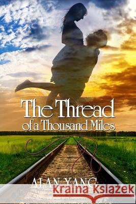 The Thread of A Thousand Miles Yang, Alan 9781482748413