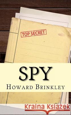 Spy: A History Howard Brinkley Historycaps 9781482750355