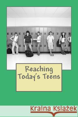 Reaching Today's Teens Pat Hassle 9781482750447 Createspace