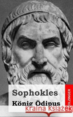 König Ödipus Sophokles 9781482751550 Createspace