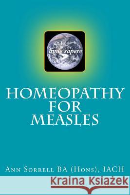 Homeopathy for Measles Ann Sorrel 9781482752304 Createspace