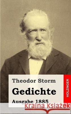 Gedichte: (Ausgabe 1885) Storm, Theodor 9781482752878 Createspace