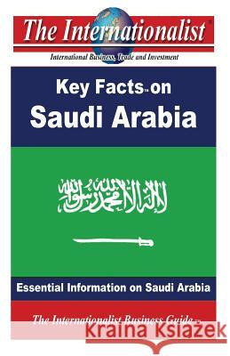 Key Facts on Saudi Arabia: Essential Information on Saudi Arabia Patrick W. Nee 9781482753721 Createspace