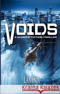 Voids: A Science Fiction Thriller Lavina Vanorny-Barcus 9781482756005