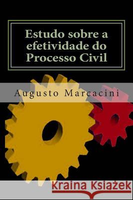 Estudo sobre a efetividade do Processo Civil Marcacini, Augusto 9781482756555 Createspace