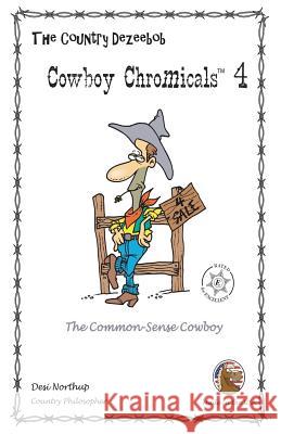 Country Dezeebob Cowboy Chromicals 4: The Common Sense Cowboy in Black + White Desi Northup 9781482756623