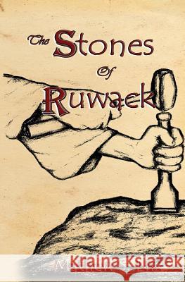 The Stones of Ruwack Mathew S. Nix 9781482758009 Createspace Independent Publishing Platform