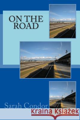 On the Road Sarah Patricia Condor 9781482759358