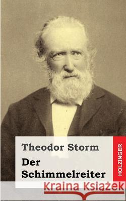 Der Schimmelreiter Theodor Storm 9781482759440 Createspace