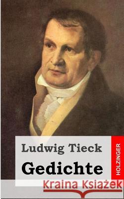 Gedichte Ludwig Tieck 9781482760545