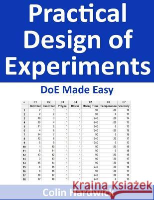 Practical Design of Experiments: DoE Made Easy! Hardwick, Colin 9781482760996 Createspace