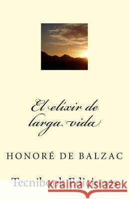 El Elixir de Larga Vida Honore D 9781482763737