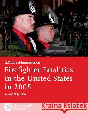 Firefighter Fatalities in the United States in 2005 U. S. Departmen 9781482764390 Createspace