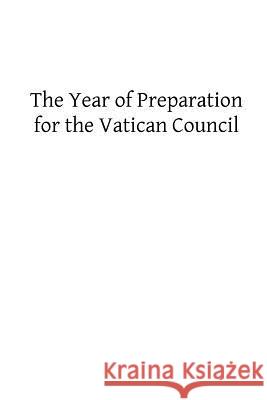 The Year of Preparation for the Vatican Council Catholic Church Brother Hermenegil 9781482764727 Createspace