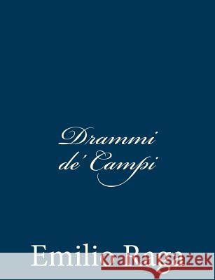 Drammi de' Campi Emilio Raga 9781482765038