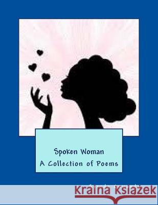 Spoken Woman Syeeda Quwanda 9781482765564 Createspace Independent Publishing Platform