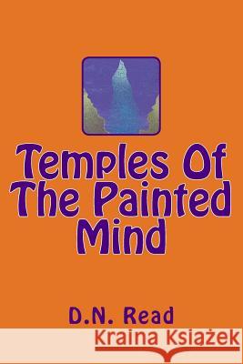 Temples Of The Painted Mind Read, D. N. 9781482767483 Createspace