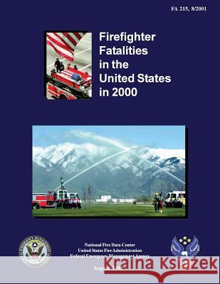 Firefighter Fatalities in the United States in 2000 U. S. Departmen Federal Emergency Management Agency U. S. Fir 9781482768046 Createspace