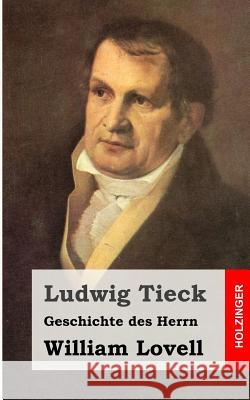 Geschichte des Herrn William Lovell Tieck, Ludwig 9781482768862 Createspace