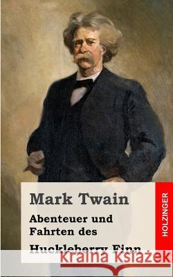 Abenteuer und Fahrten des Huckleberry Finn Twain, Mark 9781482769272