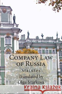 Company Law of Russia: Statutes Olga Markova 9781482769449 Createspace