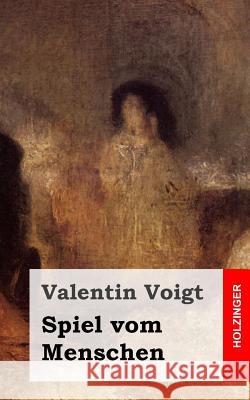 Spiel vom Menschen Voigt, Valentin 9781482769494 Createspace